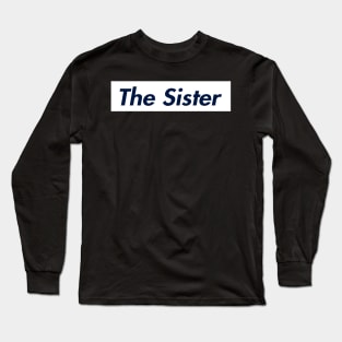 THE SISTER SUPER LOGO Long Sleeve T-Shirt